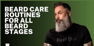 Beard Care Routines for all beard stages and lengths