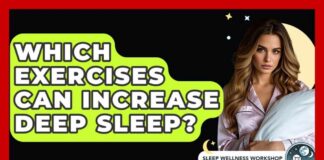 Which Exercises Can Increase Deep Sleep? - Sleep Wellness Workshop